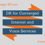 Cloud Therapy: EP 020 – DR for Converged Internet & Voice Services