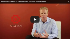Mike Smith’s Brain E1: Hosted VOIP providers and APM tool