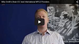 Mike Smith’s Brain E3: best International MPLS Providers