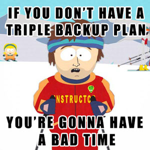 no-backups-gonna-have-a-bad-time