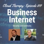 Cloud Therapy: EP 019 – Business Internet Security and Continuity