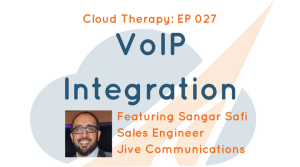 Cloud Therapy: E027 – VoIP Integration