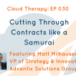 Cloud Therapy: EP030 – Cutting Through Contracts Like a Samurai