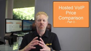 Hosted VoIP Price Comparison [Video] – Part 3