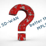Is SD-WAN better than MPLS? Price comparison