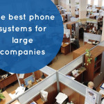 The best business phone systems: medium / large companies