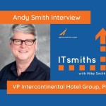 ITsmiths: Andy Smith, VP Intercontinental Hotel Group, PLC