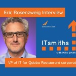 ITsmiths: Eric Rosenzweig, VP of IT for Qdoba Restaurant corporation