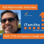 ITsmiths: Kal Majmundar, SVP, CTO of Patelco Credit Union