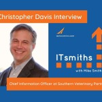 ITsmiths: Christopher Davis, Chief Information Officer at Southern Veterinary Partners