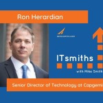 ITsmiths: Ron Herardian, Senior Director of Technology at Capgemini