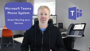 Microsoft Teams Phone System Direct Routing as a Service