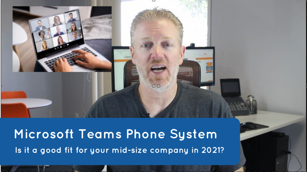 Microsoft Teams Phone System - Is it a good fit for your mid-size company in 2021?