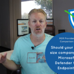 MDR Provider Comparison: Should our mid-size company buy Microsoft Defender for Endpoint?