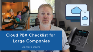 Cloud PBX Checklist for Large Companies: Remote Users