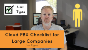 Cloud PBX Checklist for Large Companies: User Types