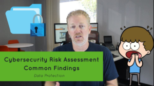 Cybersecurity Risk Assessment Common Findings: Data Protection