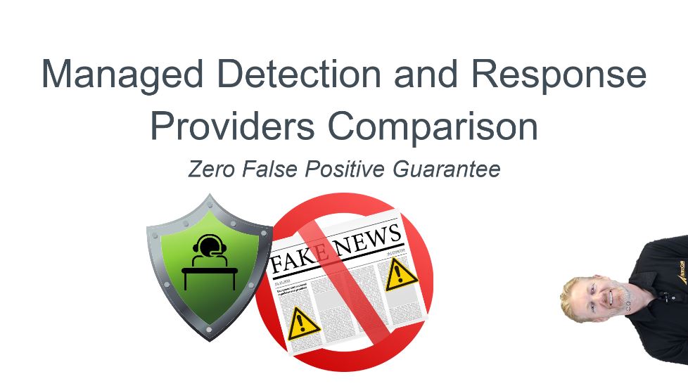 Managed Detection and Response Providers Comparison - Zero False Positive Guarantee