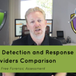 Managed Detection and Response (MDR) Providers Comparison: Free Forensic Assessment