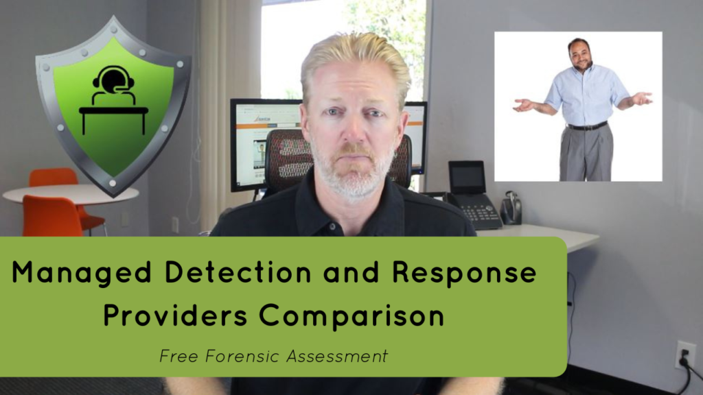 Managed Detection and Response Providers Comparison - free forensic assessment