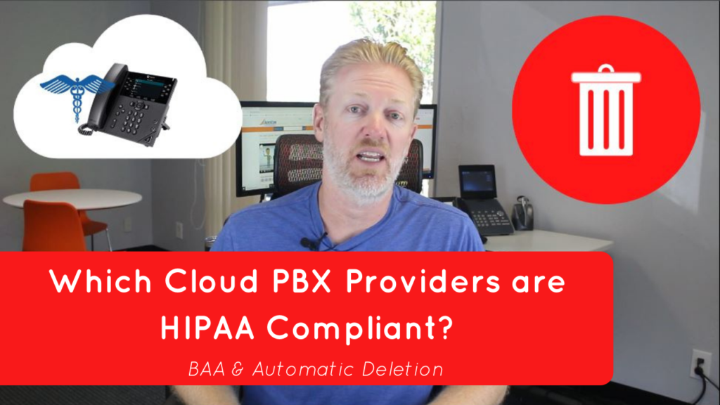 Which Cloud PBX Providers are HIPAA Compliant BAA & Auto Deletion