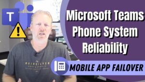 Teams Phone System Reliability – Mobile App Failover