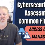 Cybersecurity Risk Assessment Common Findings: Access Control Management