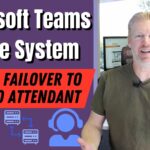 Microsoft Teams Phone System: Backup Failover to an Auto Attendant