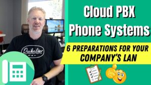 Cloud PBX Phone Systems – 6 Preparations Your Company’s LAN