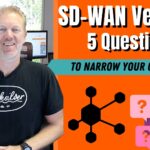SD-WAN Vendors: 5 Questions to Narrow Your Comparison – A Broker’s Perspective