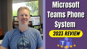 Microsoft Teams Phone System Review 2023