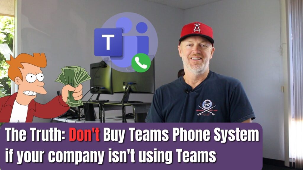 The Truth: Don't Buy Teams Phone System if your company isn't using Teams