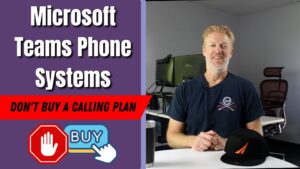 Microsoft Teams Phone Systems: Don’t buy a calling plan