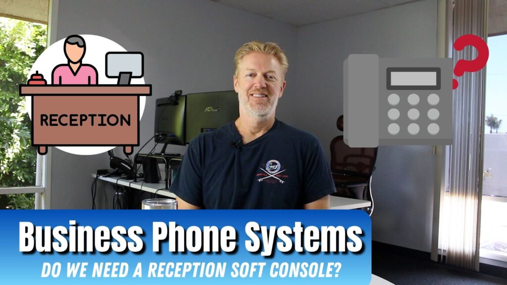 Do we need a reception soft console for our Business Phone System?