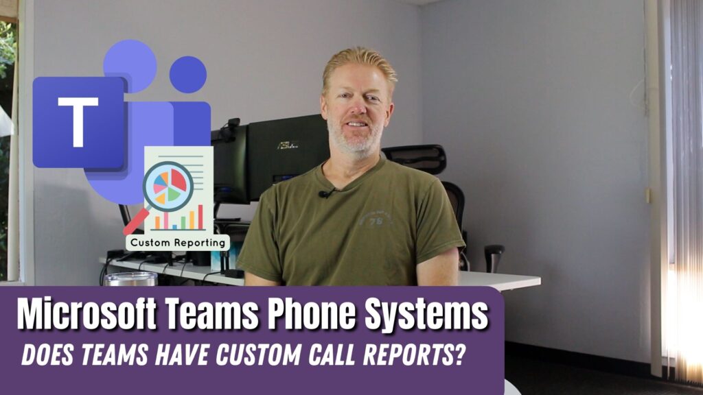 Does Microsoft Teams Phone System Have Custom Call Reports?