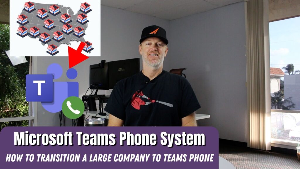 How to transition a large company to Microsoft Teams Phone System