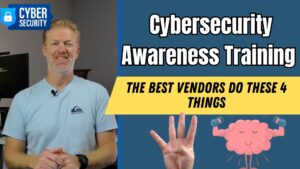 The Best Cybersecurity Awareness Training Vendors Do These 4 Things