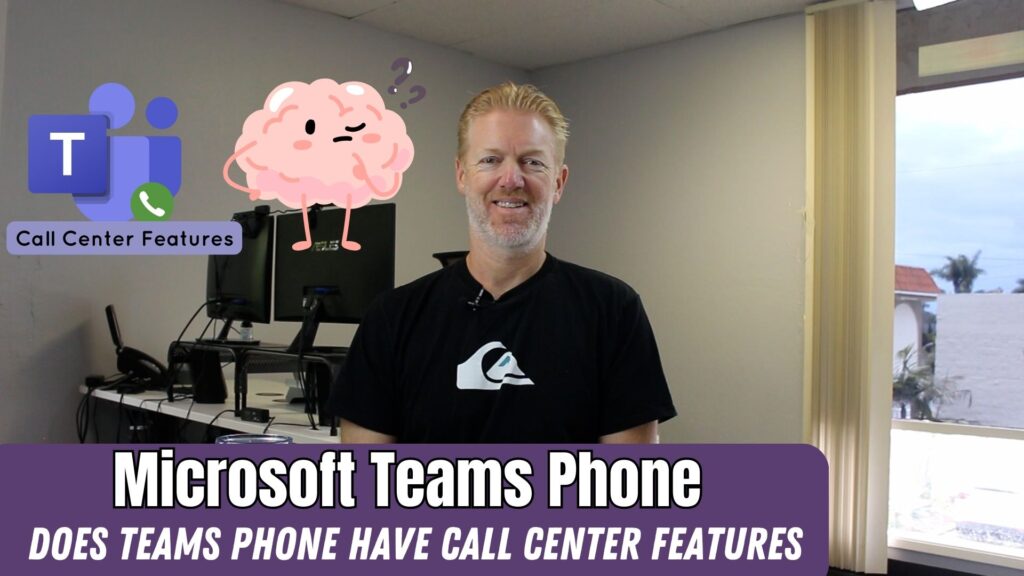 Does Microsoft Teams Phone have Call Center Features