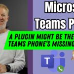 A plugin might be the cure for Microsoft Teams Phone’s missing features