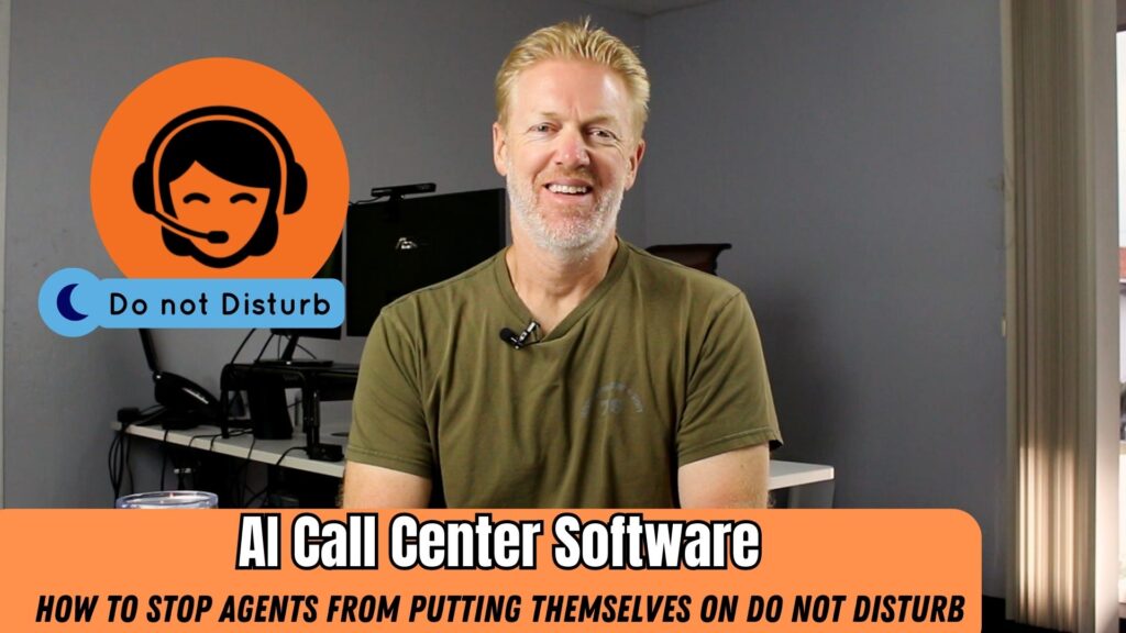 How to Stop Agents From Putting Themselves on Do Not Disturb | AI Call Center Software