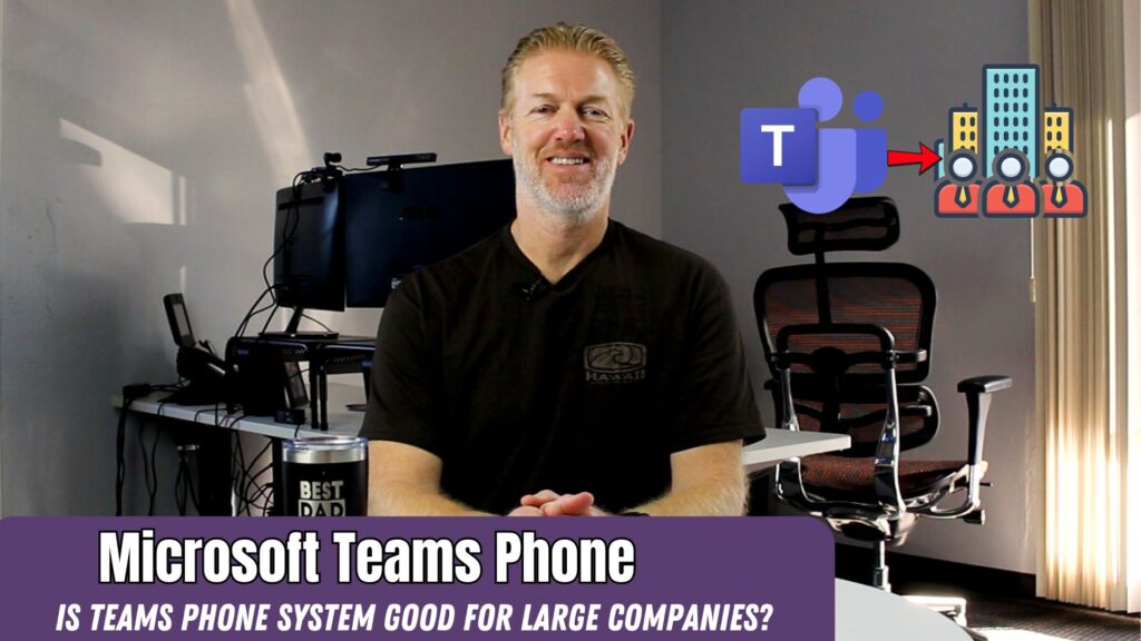 Teams Phone System Good for Large Companies?