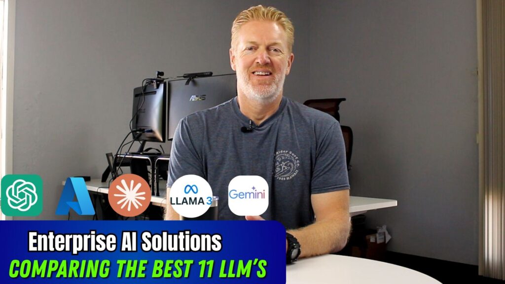 Enterprise AI Solutions: Comparing the best LLM's, like GPT-4o, ChatGPT 4, Gemini, Llama and More