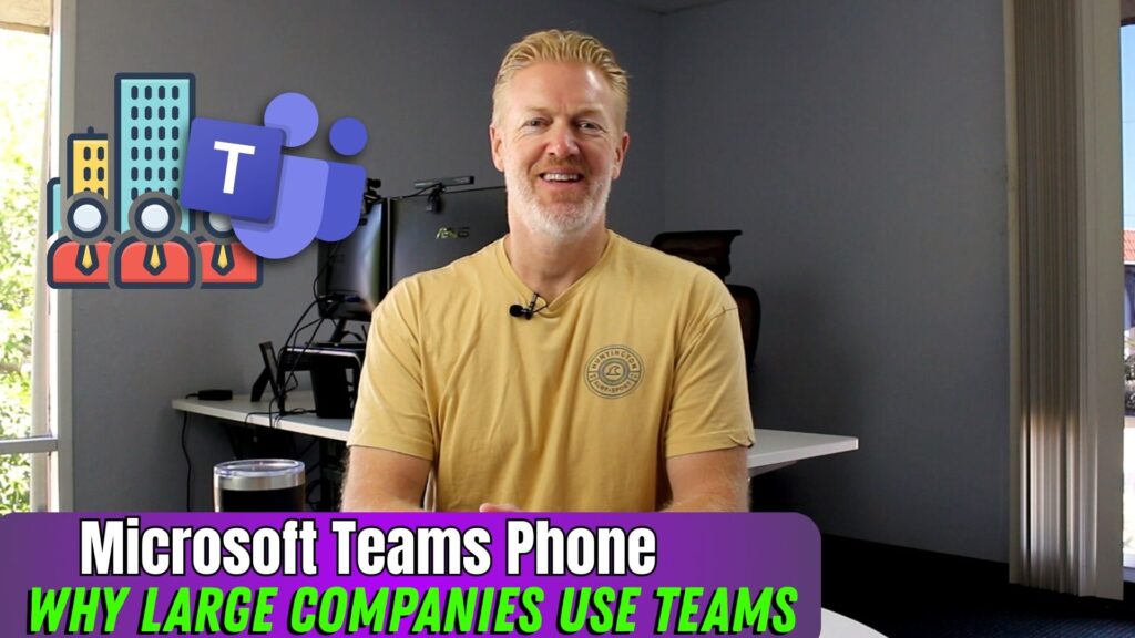 Why Large Companies Use Microsoft Teams Phone System