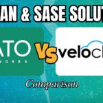 SD-WAN & SASE Solutions Comparison: Cato Networks vs. VeloCloud