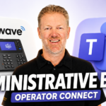 Nuwave’s Microsoft Teams Phone Operator Connect Review & Demo | Administrative Bliss
